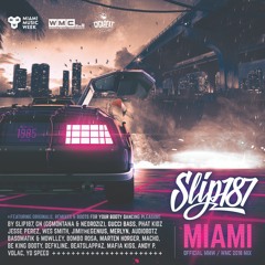 SLIP187 - MIAMI (MMW.WMC 2018 Official Mix)