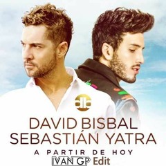 David Bisbal, Sebastian Yatra - A Partir De Hoy (Iván GP Edit)