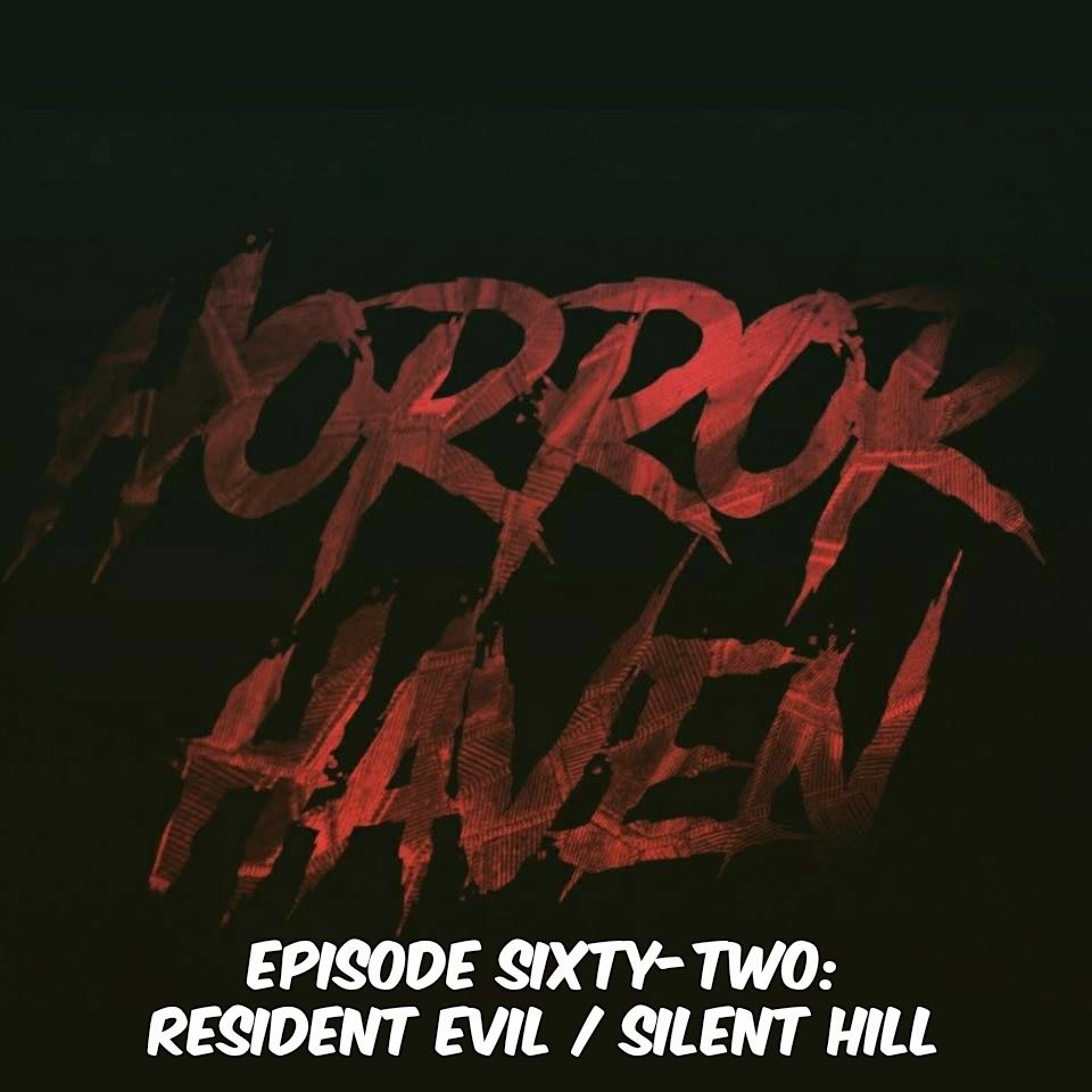 Episode Sixty-Two:  Resident Evil / Silent Hill