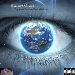 Illuminati Visions - Yxng Mars ft Buda bob(Prod. Kid Ocean)