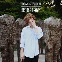 Hy-Tekk LOVE & RAGE Episode 11: Brooks Brown