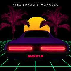 Alex Sargo x Moradzo - Back It Up [OUT NOW]