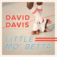 "Little Mo' Betta"