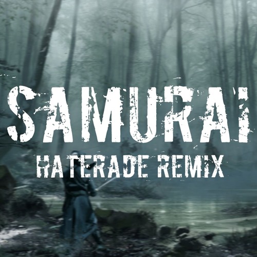 Lookas - Samurai (Haterade Remix)[Free Download]
