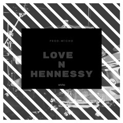 (A. CHAL) Love N Hennessey cover -w!cho