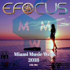 Miami Music Week Mix 2018 - Efocus