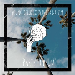 Party Poppin (feat. Evander Griiim)