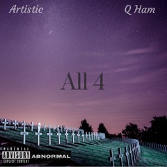 All 4 (feat. Q Ham)