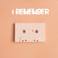 I Remember