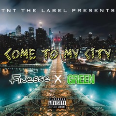 Come to my city - Finesse Thecheck x Green Turnitup
