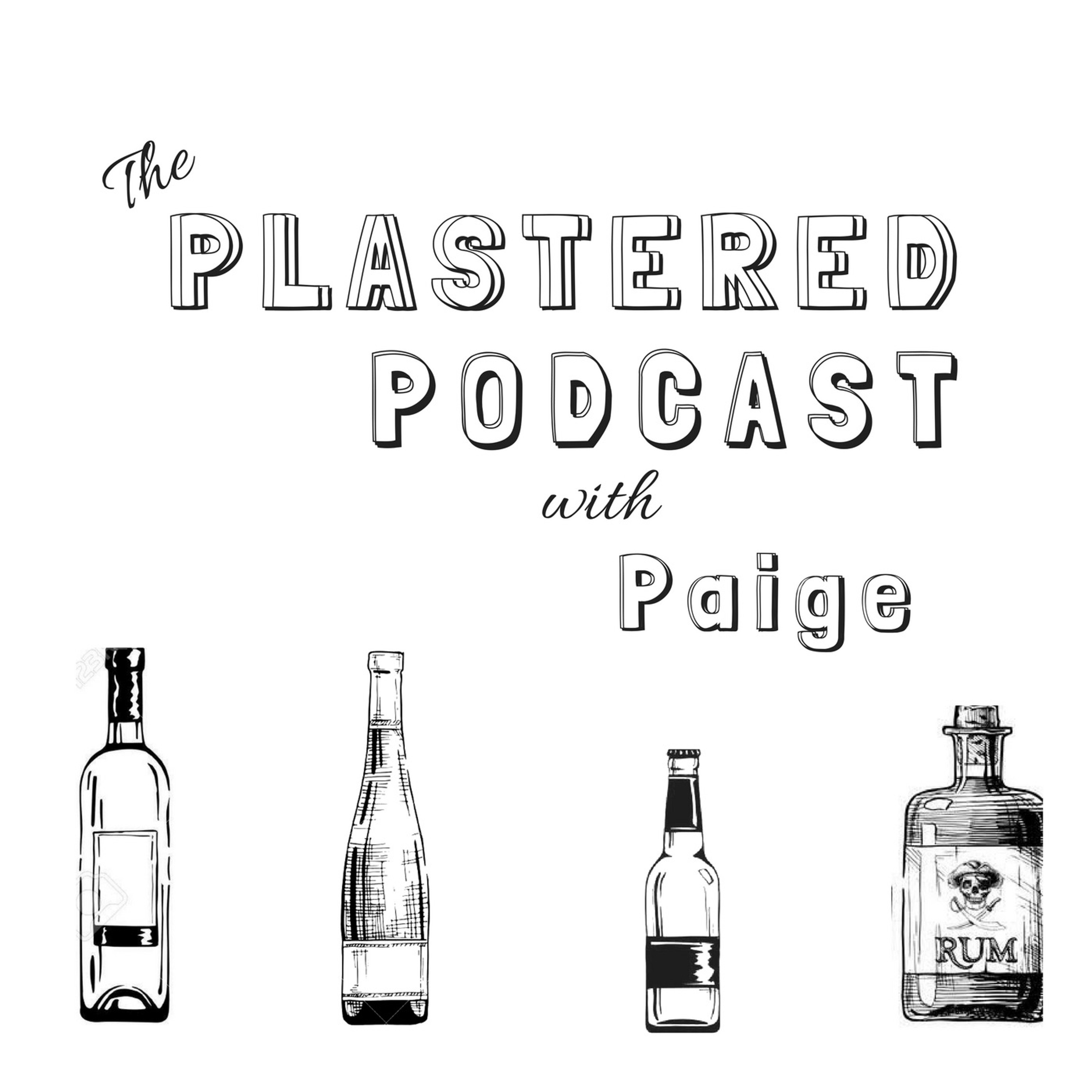 Plastered Podcast Epidsode 3 With Justin