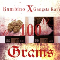 100 Grams - Kavi X Bambino