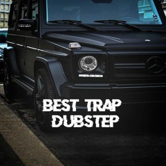 Best Trap | Dubstep