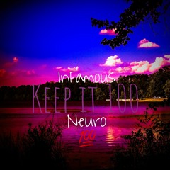 Keep it 100- InFamous & Neuro
