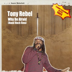 Tony Rebel - Why Be Afraid (DGM Rmx)