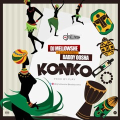 DJ Mellowshe ft Baddy Osha - Konko (Prod. By Pjay)