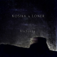 KOSIKK x LONER - Victoria