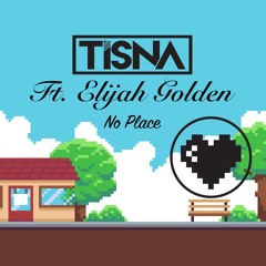 Tisna - No Place (Feat. Elijah Golden)
