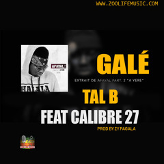 Tal B - Galé Feat. Calibre 27 (Son Officiel)