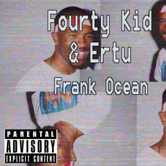 FOURTY KID FEAT. ERTU - FRANK OCEAN (prod. by Jona)