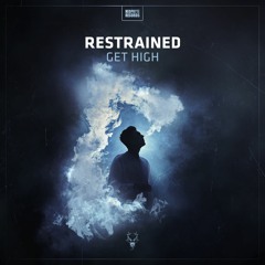 Restrained- Get High