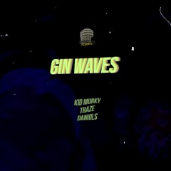 Gin Waves ft. Kid Murky, Traze & Daniols (prod. Kid Murky)