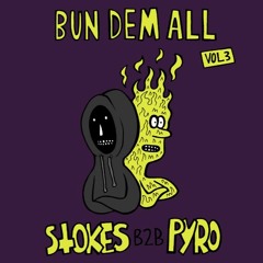 Bun Dem All Vol. 3 feat. Stokes