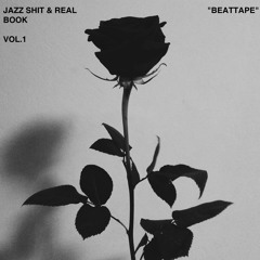Jazz Shit & Real Book Vol.1       "BEATTAPE"