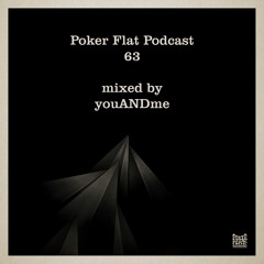 Poker Flat Podcast 63 - mixed by youANDme