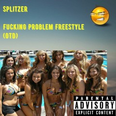 Fucking Problem Freestyle (Free Download)