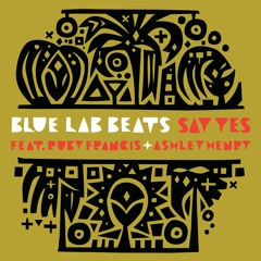 Say Yes (Feat. Ruby Francis & Ashley Henry)