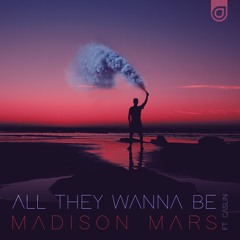 Madison Mars Feat. Caslin - All They Wanna Be