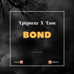 EpiqMenz X Eson - Bond(Prod. By Eson)