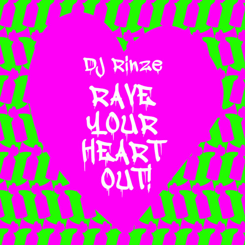 Rave Your Heart Out! Mix