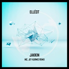 Elléot - Jakkin (Jey Kurmis Remix)[Out now on Underground Audio]