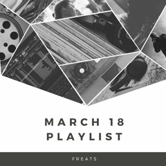 March 18 / Free DLs / Future Beats, Bass, Grooves / Playlist / Free Future Music