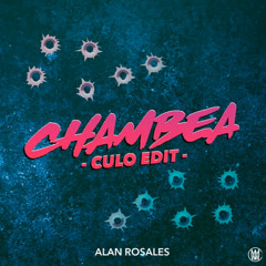 Chambea - Alan Rosales (CULO EDIT 2018) [FREE DL]