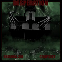 XXXORIGINALSINXXX X CORPSEET - DESPERATION (PROD. DEI X OSBEATS 666)