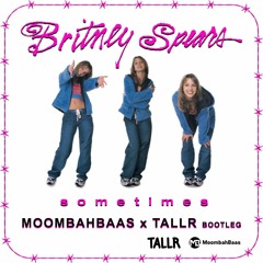 Britney Spears - Sometimes (Moombahbaas & Tallr Bootleg) FREE DOWNLOAD = FULL