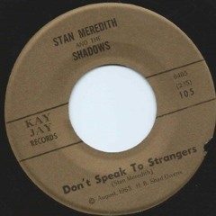 Stan Meredith & the Shadows - "Dont Speak To Strangers"