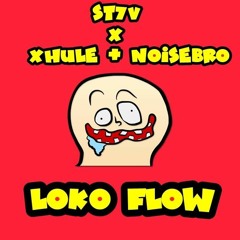 ST7V X XHULE&NOISEBRO - LOKO FLOW[ELROOM RECORDS PREMIERE]