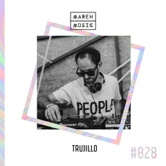 Mareh Mix - Episode #28: Trujillo