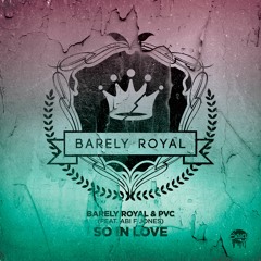 Barely Royal & PVC - So In Love (Feat. Abi F Jones)