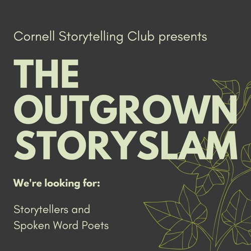 Stream episode Outgrown Storyslam by Cornell Storytelling Club podcast ...
