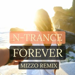 N-Trance - Forever (Mizzo Remix)
