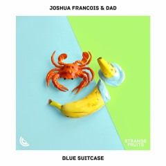 Joshua Francois & DAD - Blue Suitcase