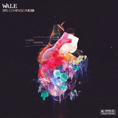 Wale - It's Complicated