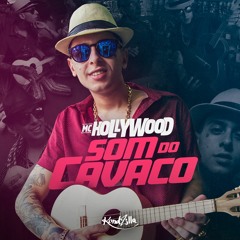 MC Hollywood - Som do Cavaco