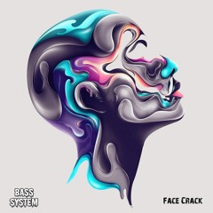 Bass System - Face Crack