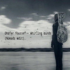 Dhafer Youssef - Whirling Birds (Nomads Edit)